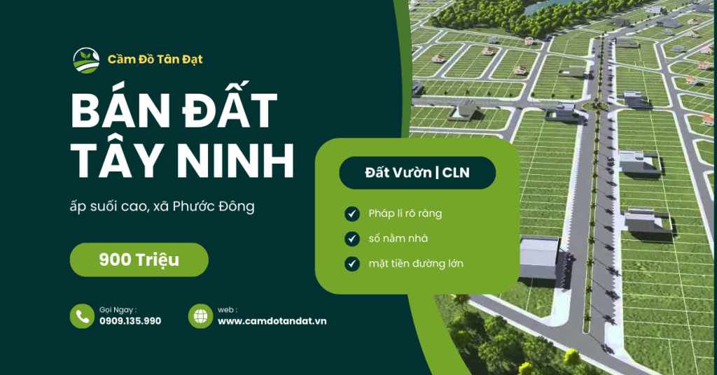 Bán Đất ấp Suối Cao Xã Phước Đông Gò Dầu Tây Ninh 1 Cửa Hàng Dịch Vụ Cầm Đồ Tân Đạt Cửa hàng dịch vụ cầm đồ Tân Đạt chuyên cầm xe ô tô góp ngân hàng, cầm xe gắn máy, cầm điện thoại di động , cầm nhà đất, cầm laptop và các loại tài sản có giá trị cao trên toàn quốc bán đất tây ninh 900 triệu