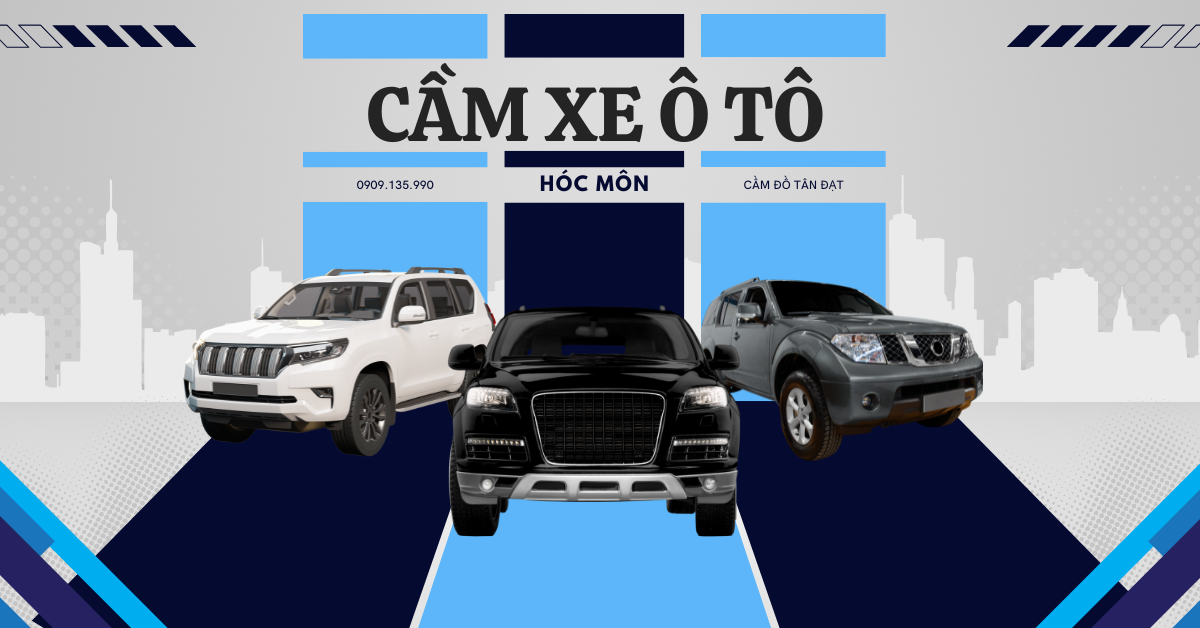 cầm ô tô giá cao ở đâu hóc môn ?