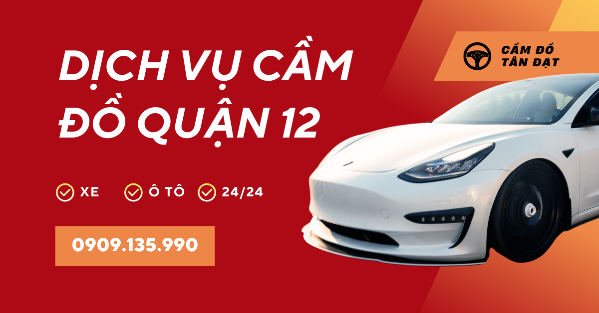 Dịch vụ cầm đồ uy tín ,ở quận 12
