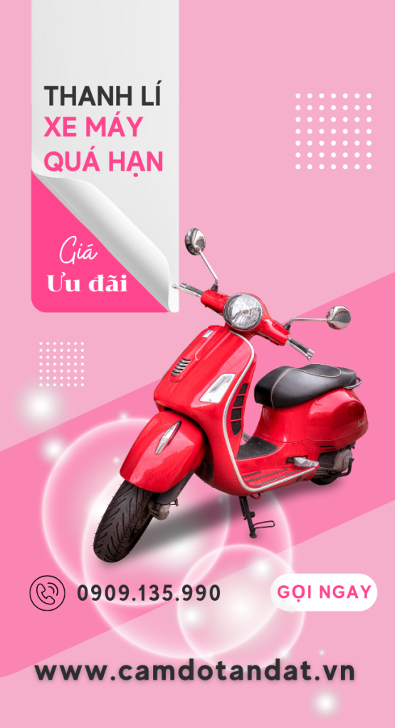 Thanh lí xe máy quá hạn các loại tại dich vụ cầm đồ